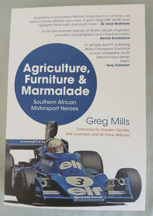 Agriculture, Furniture & Marmalade – Southern African Motorsport Heroes, a book written by Greg Mills